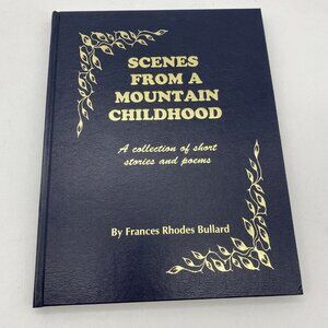 Scenes from a Mountain Childhood Frances Rhodes Bullard Asheville NC History 1st